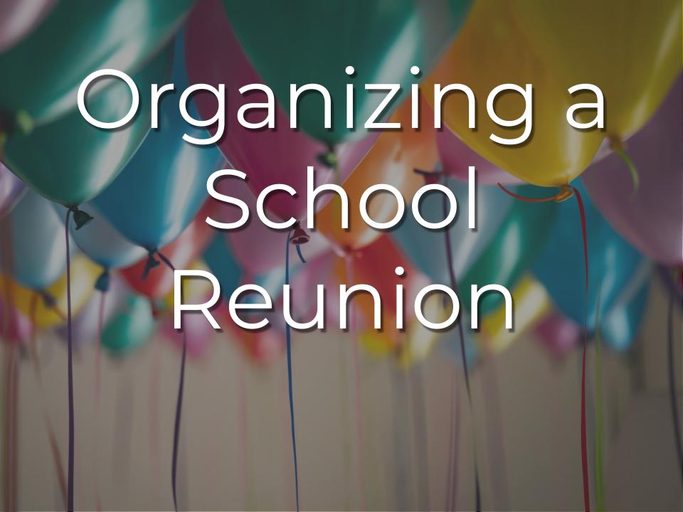 Organizing and collecting money for a school reunion