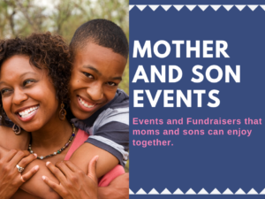 Host an event for mothers and sons.